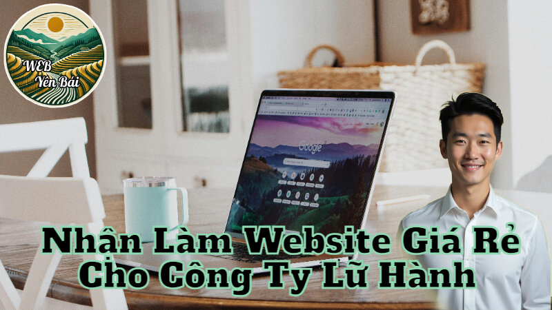 Nhận Làm Website Giá Rẻ Cho Công Ty Lữ Hành