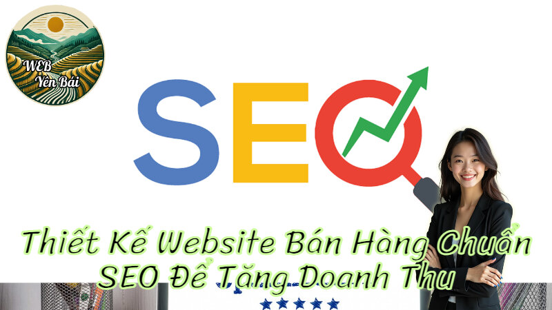 Thiết Kế Website Bán Hàng Chuẩn SEO Để Tăng Doanh Thu